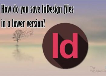 Как сохранить файлы InDesign в более ранней версии?
