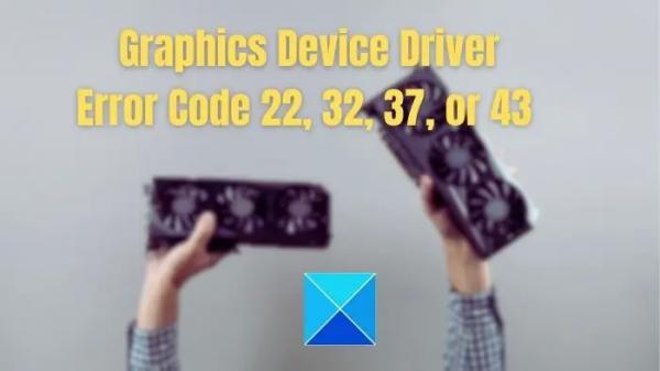  
Как исправить код ошибки драйвера графического устройства 22, 32, 37 или 43