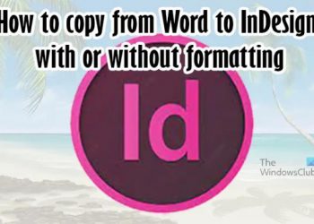 Как скопировать из Word в InDesign с форматированием или без него
