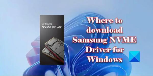 Где скачать драйвер Samsung NVME для Windows 11/10