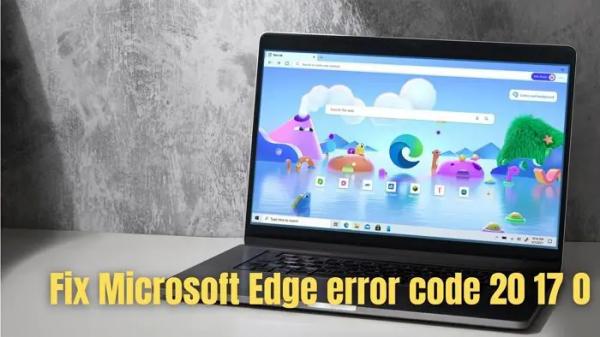 Исправить код ошибки Microsoft Edge 20 17 0