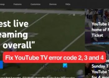 Исправьте код ошибки YouTube TV 2, 3 и 4.