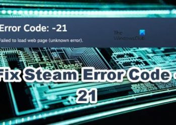 Код ошибки Steam -21, не удалось загрузить веб-страницу (неизвестная ошибка)